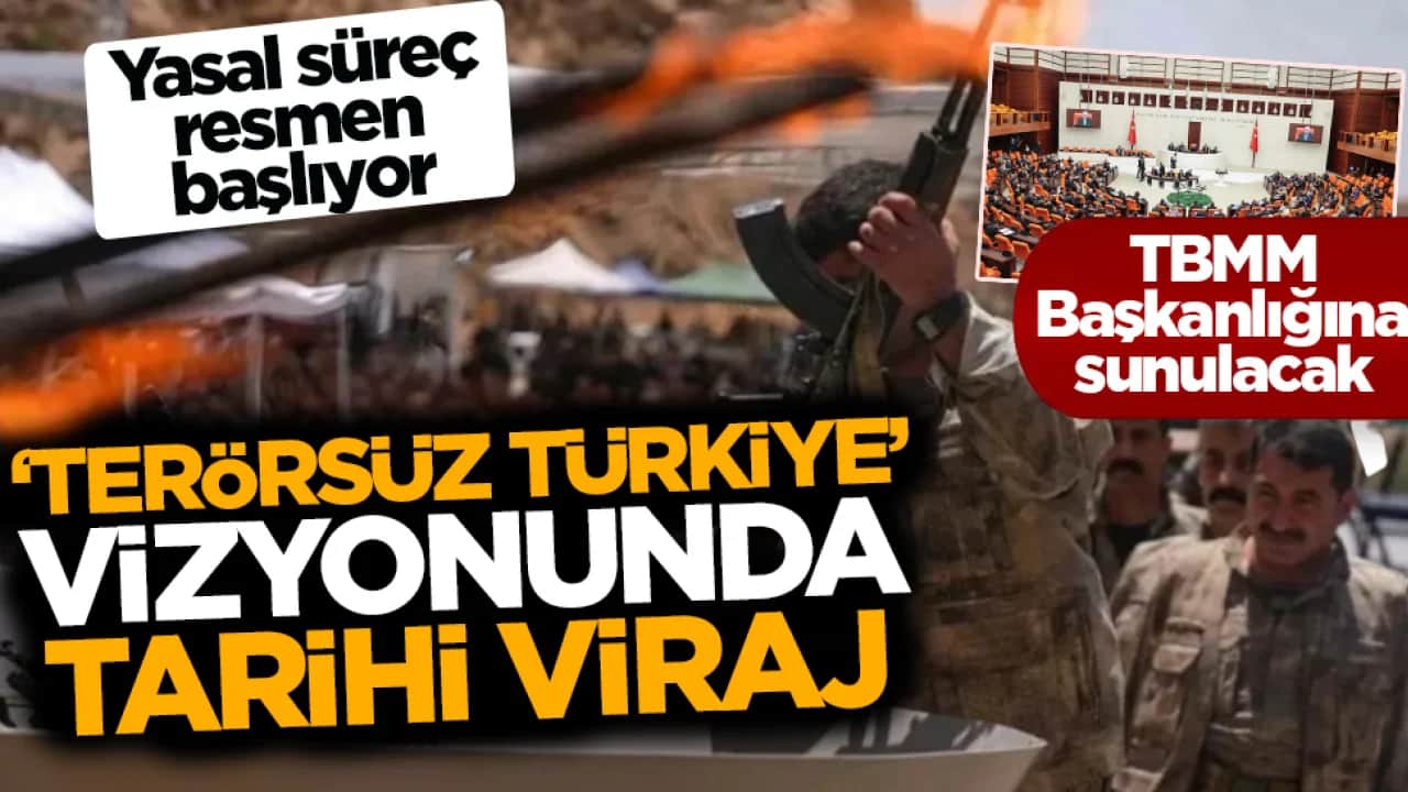 Terörsüz Türkiye vizyonunda tarihi viraj: Yasal süreç resmen başlıyor