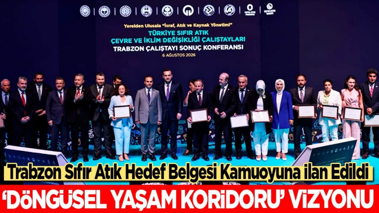 Trabzon Sıfır Atık Hedef Belgesi Kamuoyuna İlan Edildi: 'Döngüsel Yaşam Koridoru' Vizyonu