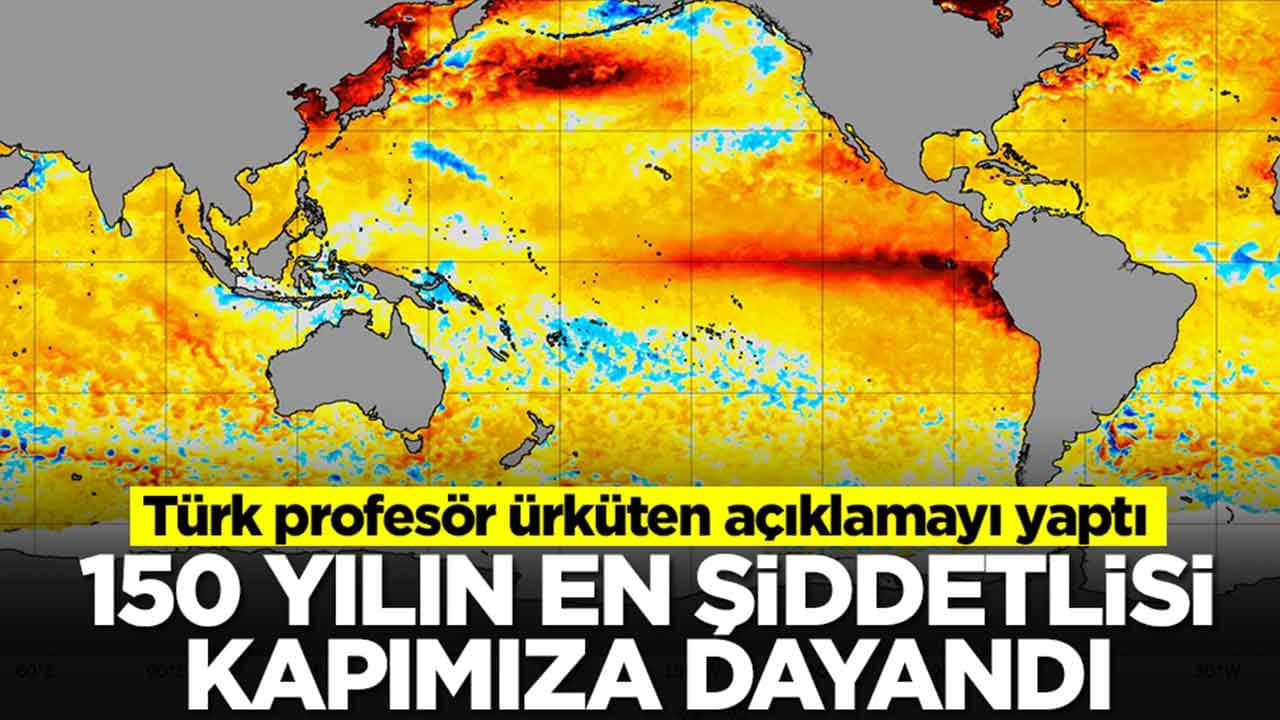 Türk profesör ürküten açıklamayı yaptı: 150 yılın en şiddetlisi kapımıza dayandı