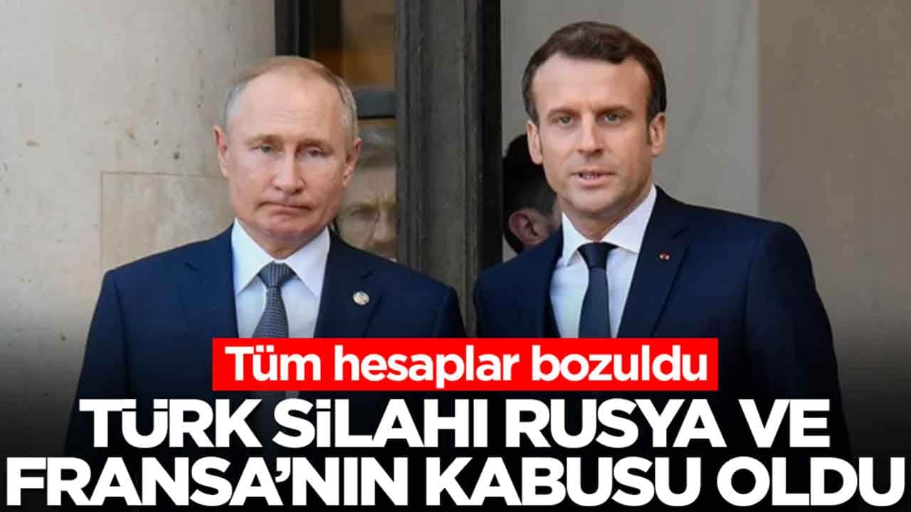 Türk silahı Rusya ve Fransa'nın kabusu oldu: Tüm hesaplar bozuldu