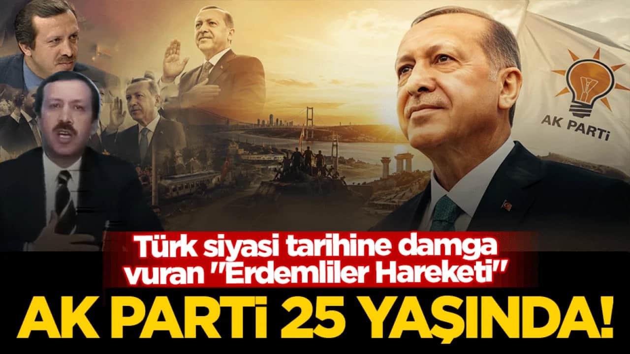 Türk siyasi tarihine damga vuran ‘Erdemliler Hareketi’: AK Parti 25 yaşında