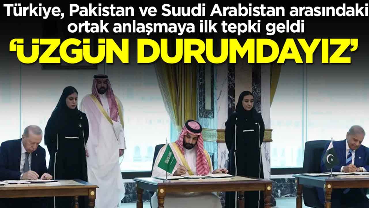Türkiye, Pakistan ve Suudi Arabistan arasındaki ortak anlaşmayla ilgili olay çıkış: Üzgünüz