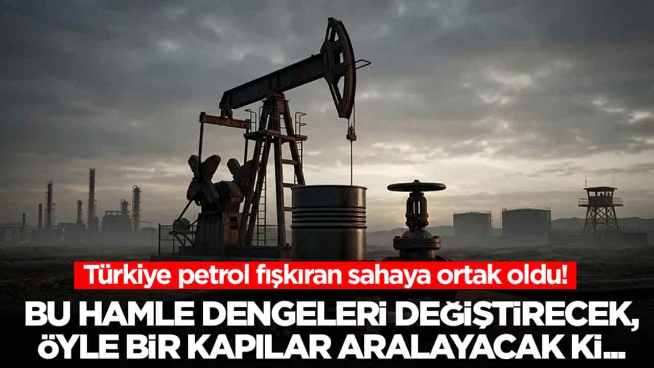 Türkiye petrol fışkıran sahaya ortak oldu! Dengeler tamamen değişecek, öyle bir kapılar aralanacak ki...