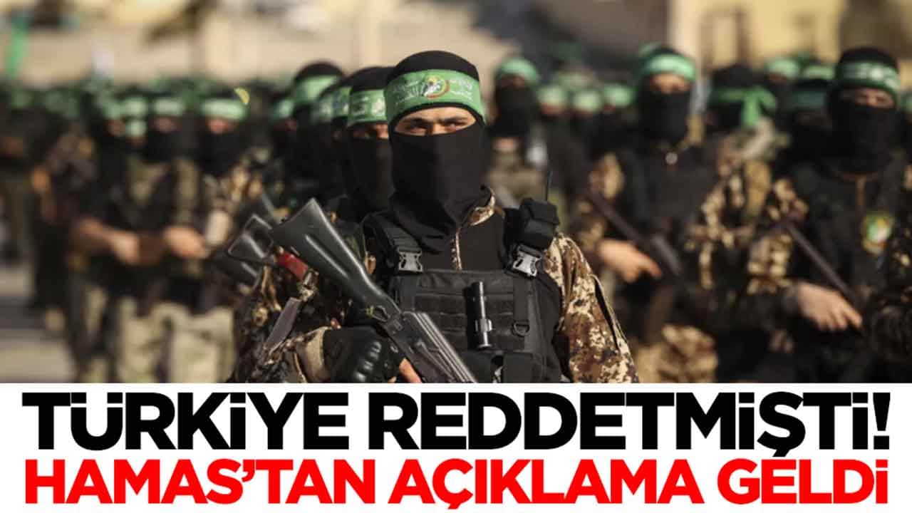 Türkiye reddetmişti: Hamas'tan açıklama geldi