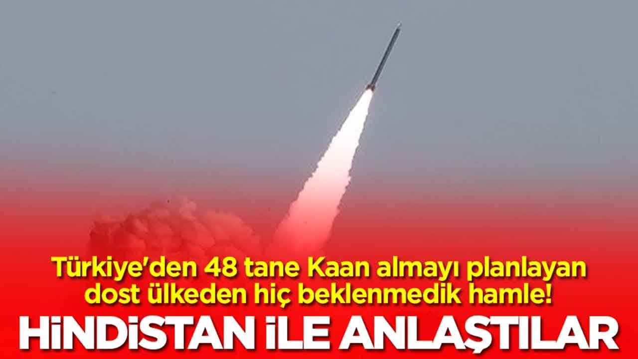 Türkiye'den 48 tane Kaan almayı planlayan dost ülkeden hiç beklenmedik hamle: Hindistan ile anlaştıar