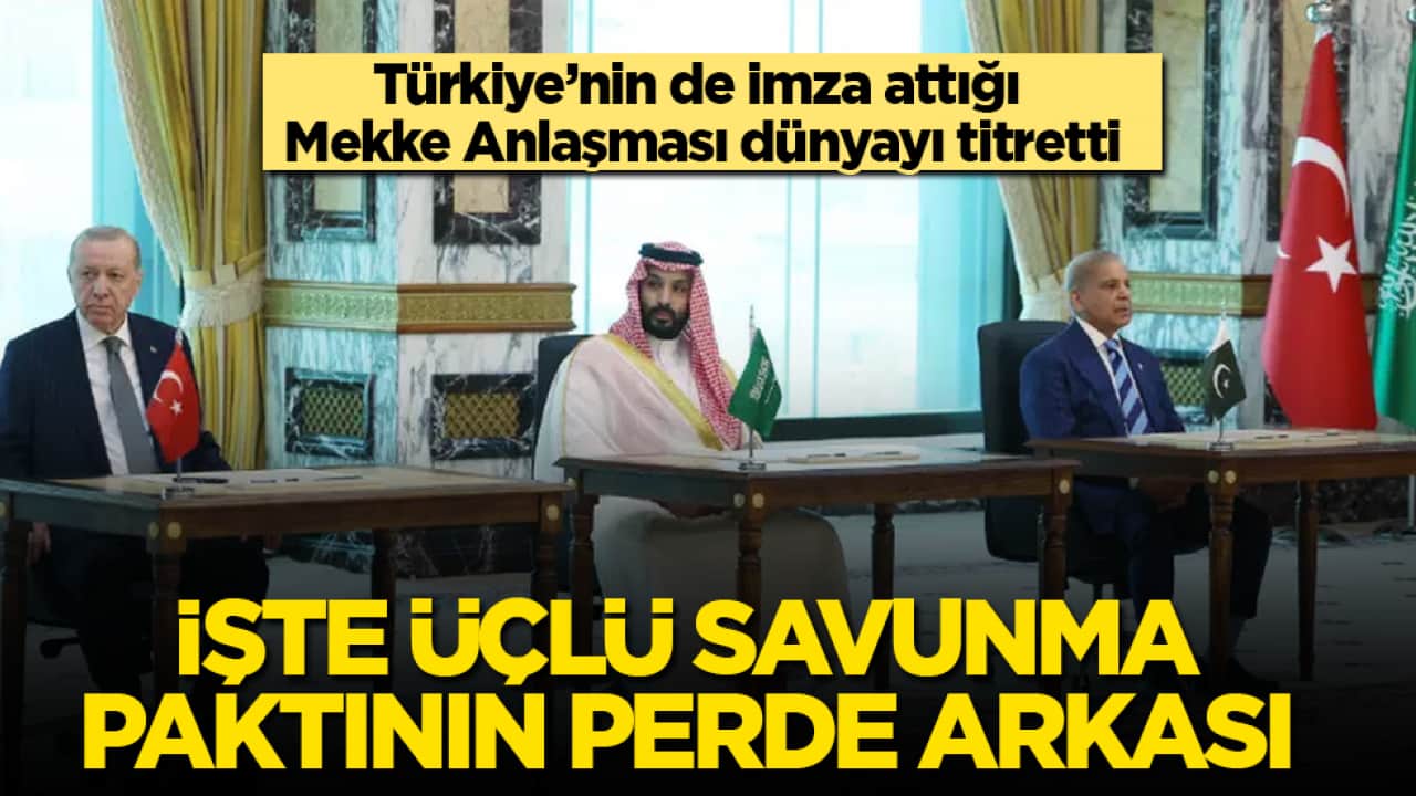 Türkiye’nin de imza attığı Mekke Anlaşması dünyayı titretti! İşte üçlü savunma paktının perde arkası 