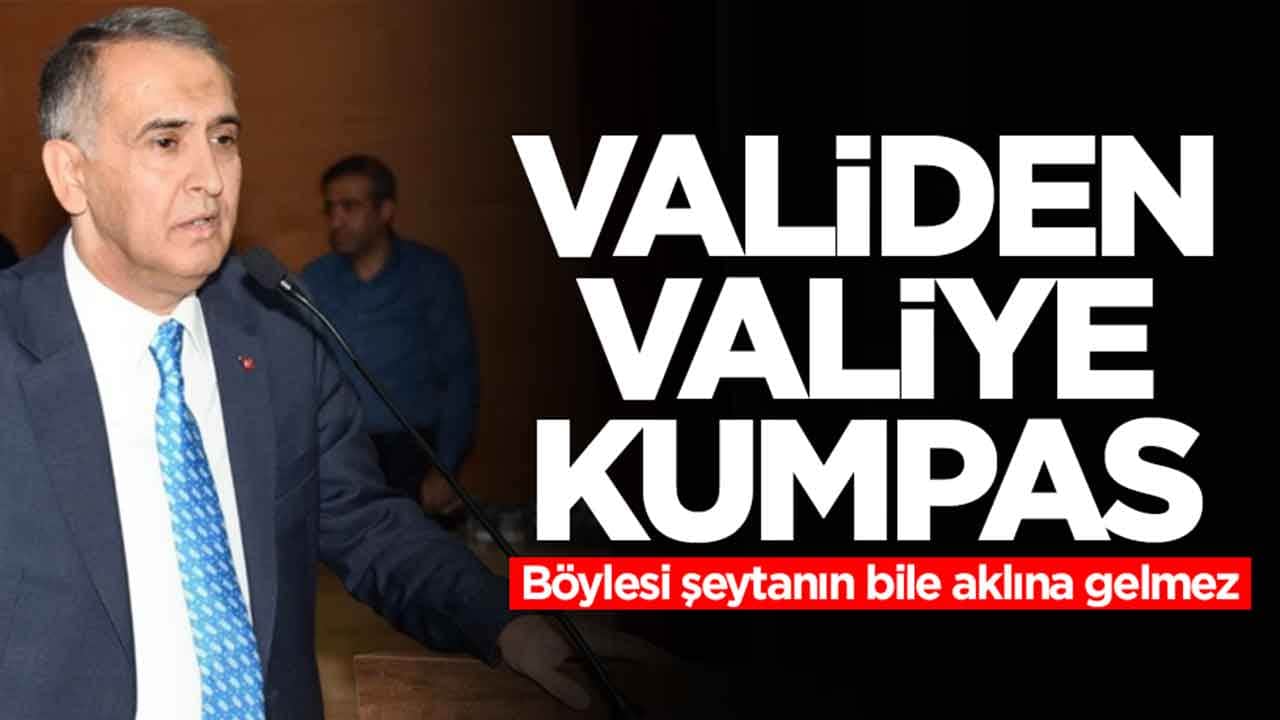 Validen valiye komplo: Böylesi şeytanın bile aklına gelmez