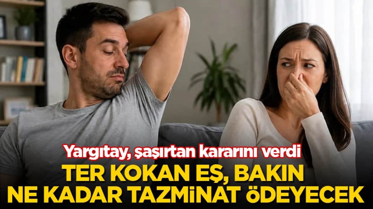 Yargıtay, şaşırtan kararını verdi: Ter kokan eş, bakın ne kadar tazminat ödeyecek
