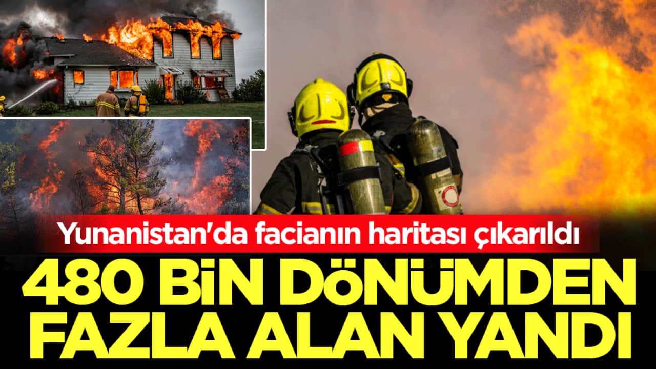 Yunanistan'da facianın haritası çıkarıldı: 480 bin dönümden fazla alan yandı!