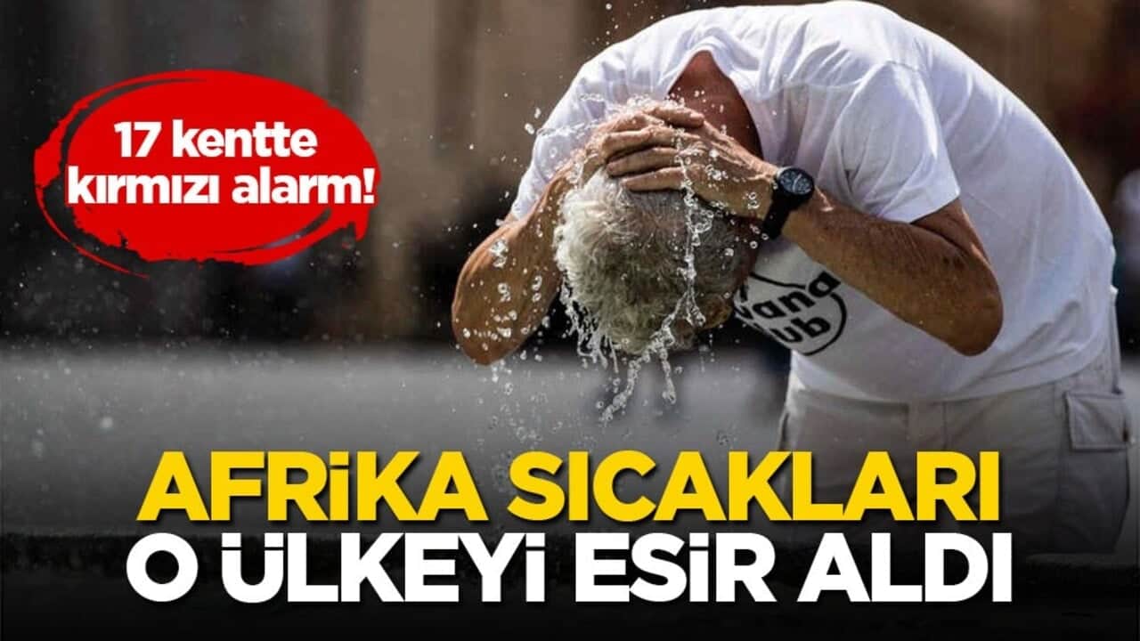 17 kentte kırmızı alarm! Afrika sıcakları o ülkeyi esir aldı