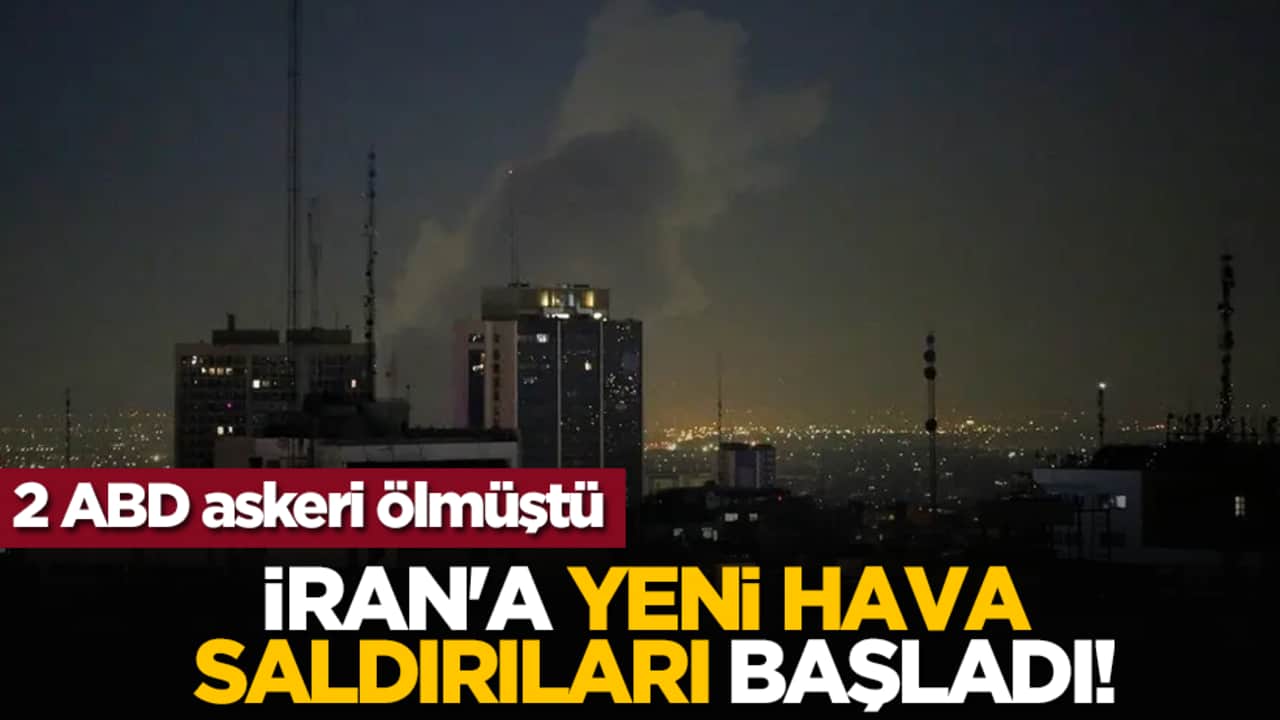 2 ABD askeri ölmüştü: İran'a yeni hava saldırıları başladı!