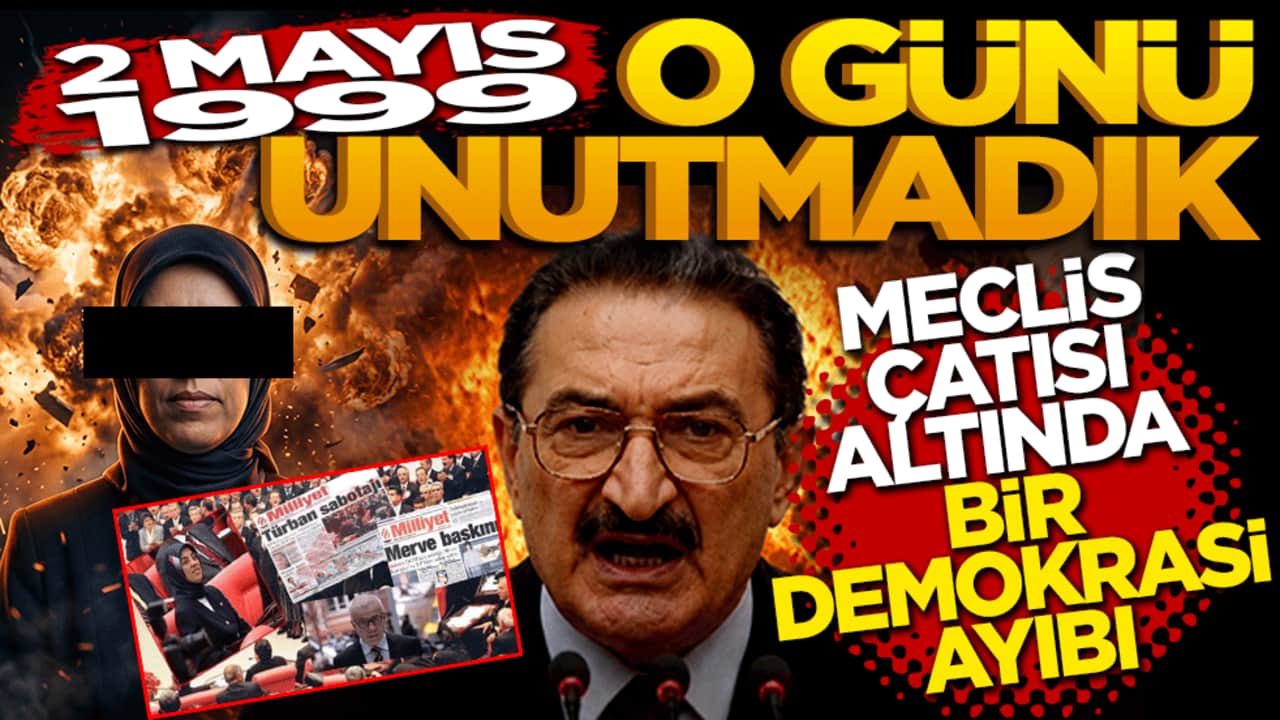 2 mayıs 1999: O Günü Unutmadık! Meclis Çatısı Altında Bir Demokrasi Ayıbı