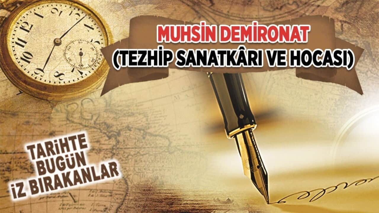 27 Haziran 1983: Muhsin Demironat'ın vefatı (Tezhip Sanatkârı ve Hocası)
