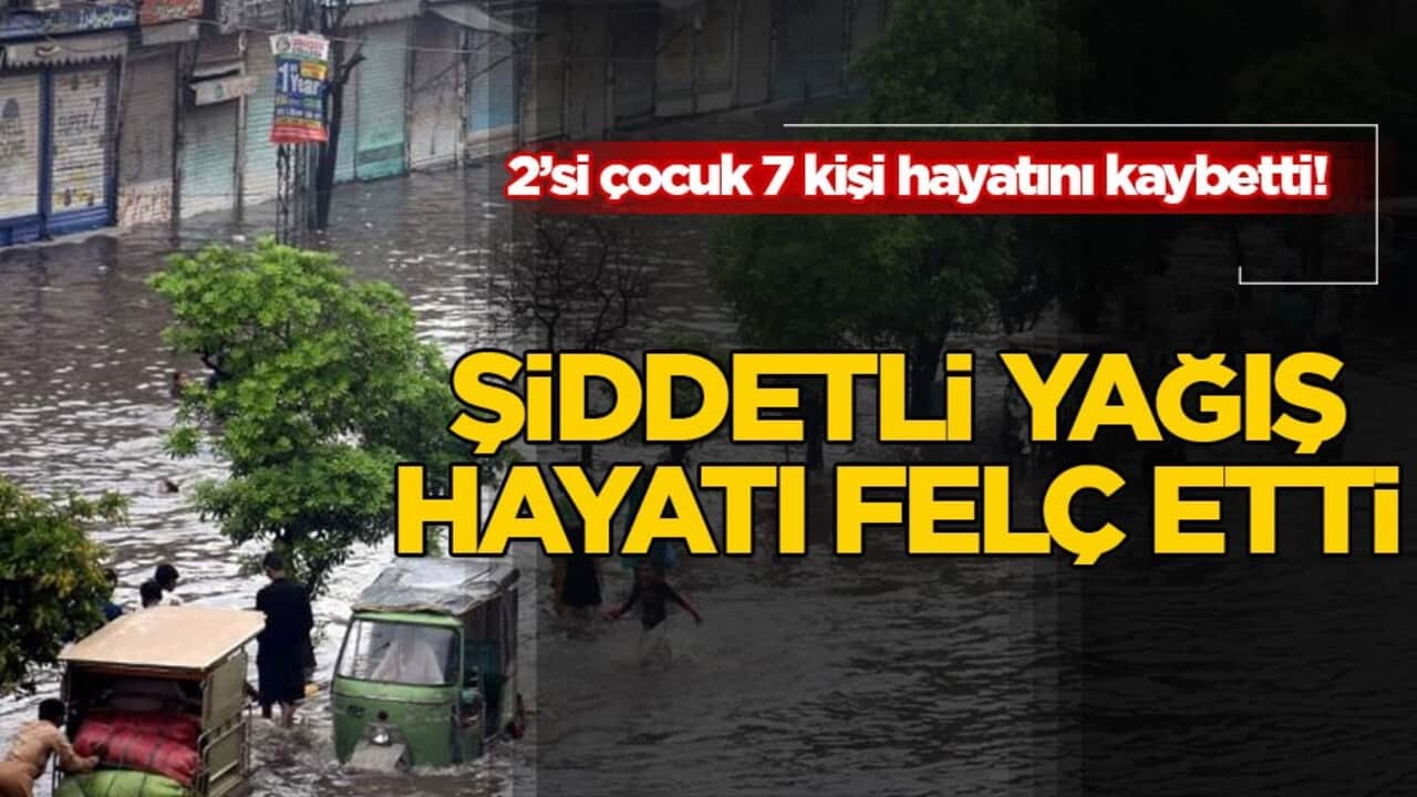 2’si çocuk 7 kişi hayatını kaybetti! Şiddetli yağış hayatı felç etti