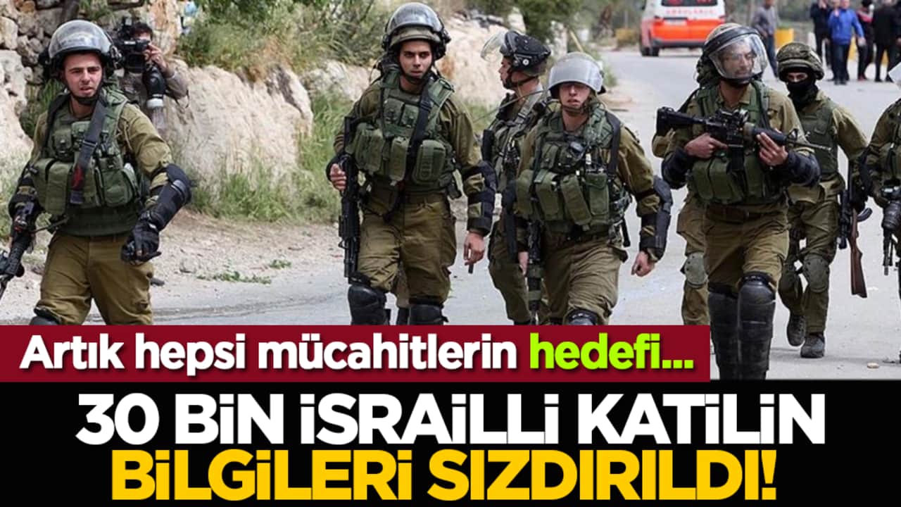 30 bin İsrailli Katilin Bilgileri Sızdırıldı! Artık hepsi mücahitlerin hedefi...
