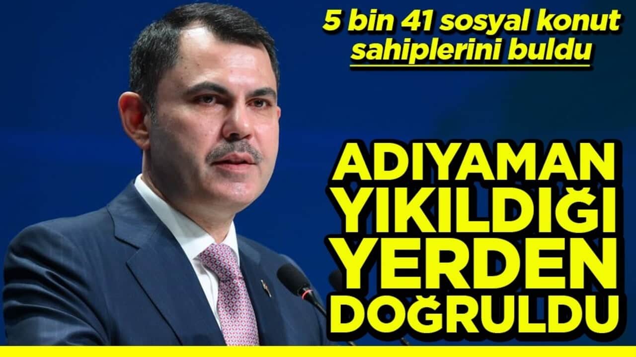 5 bin 41 sosyal konut sahiplerini buldu Adıyaman yıkıldığı yerden doğruldu