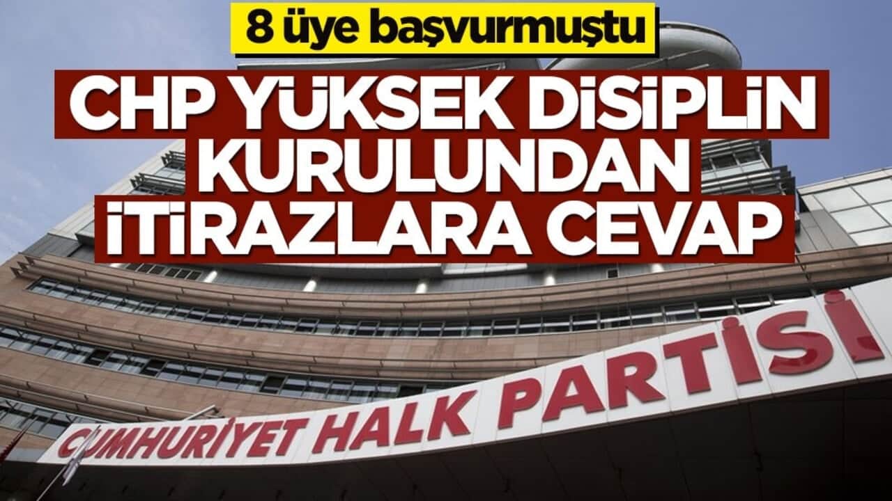 8 üye başvurmuştu! CHP Yüksek Disiplin Kurulu’ndan itirazlara cevap