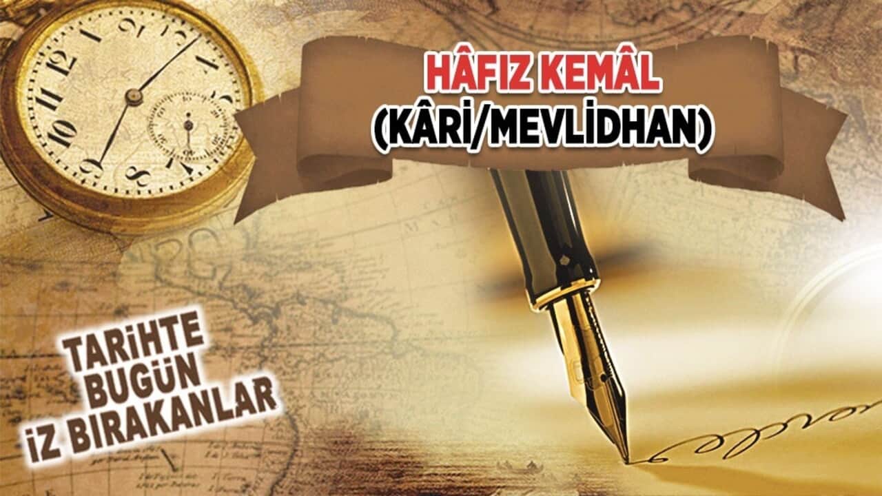 9 Ağustos 1939: Hâfız Kemâl'in vefatı (Kâri/Mevlidhan)