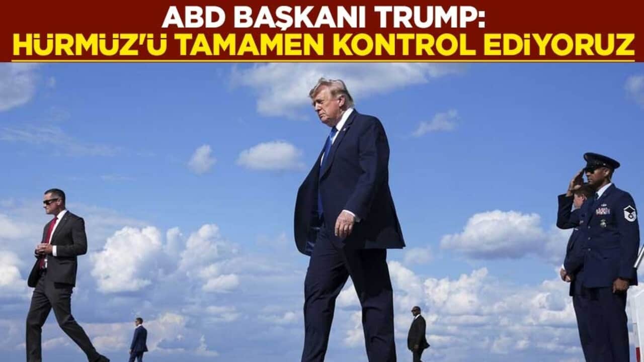 ABD Başkanı Trump: Hürmüz'ü tamamen kontrol ediyoruz