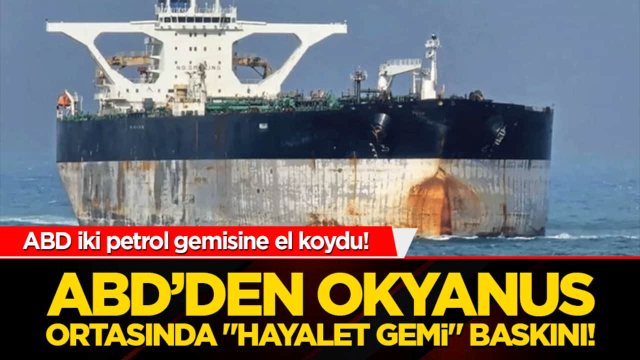 ABD iki petrol gemisine el koydu! ABD’den okyanus ortasında "hayalet gemi" baskını!
