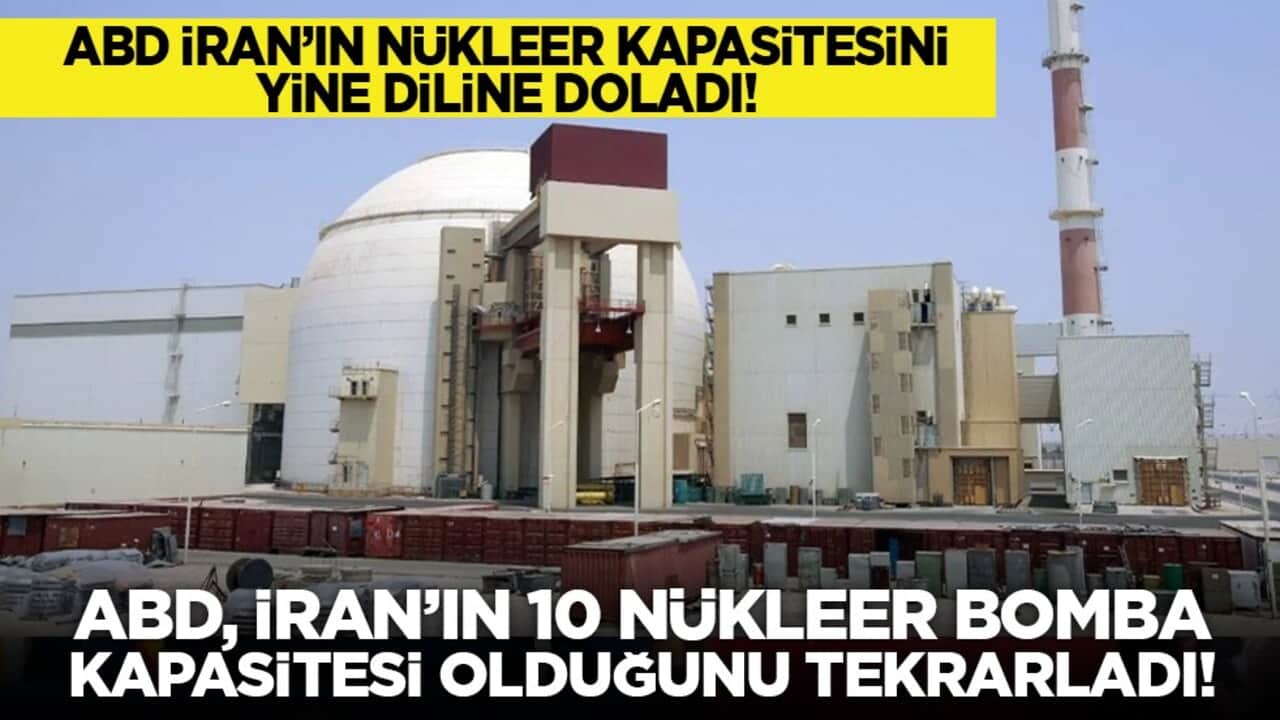 ABD İran’ın nükleer kapasitesini yine diline doladı! ABD, İran’ın 10 nükleer bomba kapasitesi olduğunu tekrarladı!