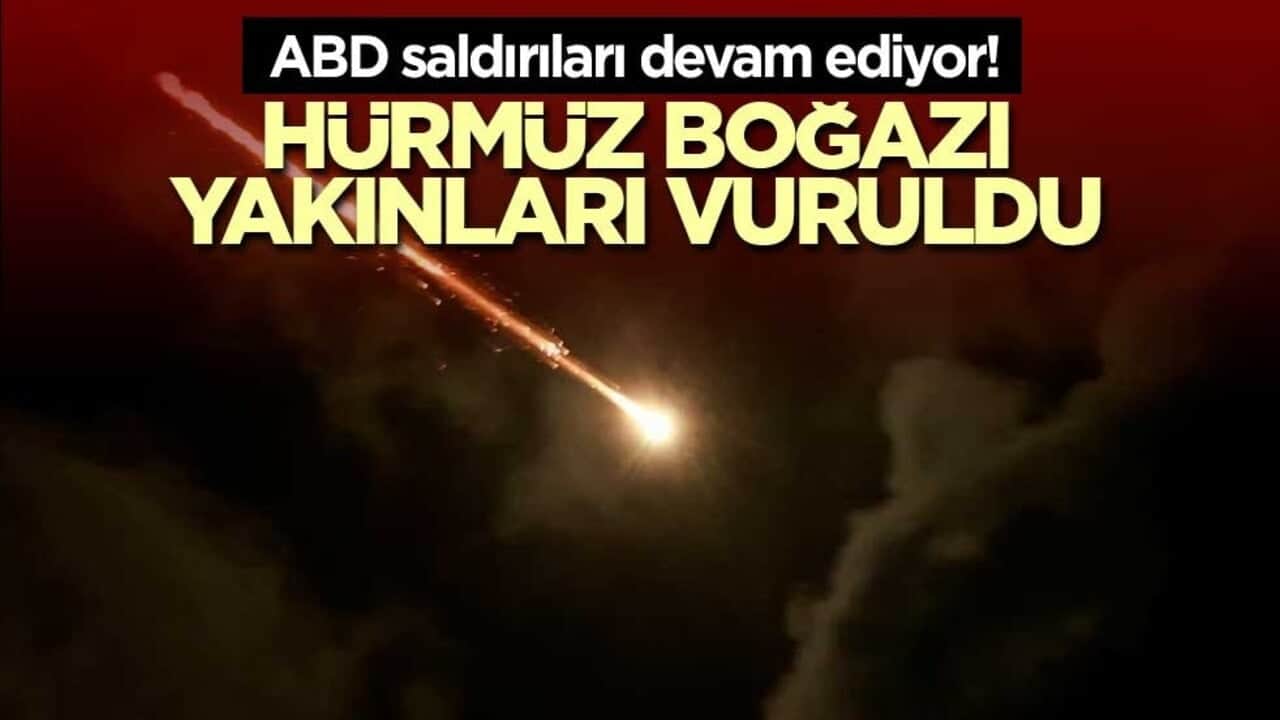 ABD saldırıları devam ediyor! Hürmüz Boğazı yakınları vuruldu