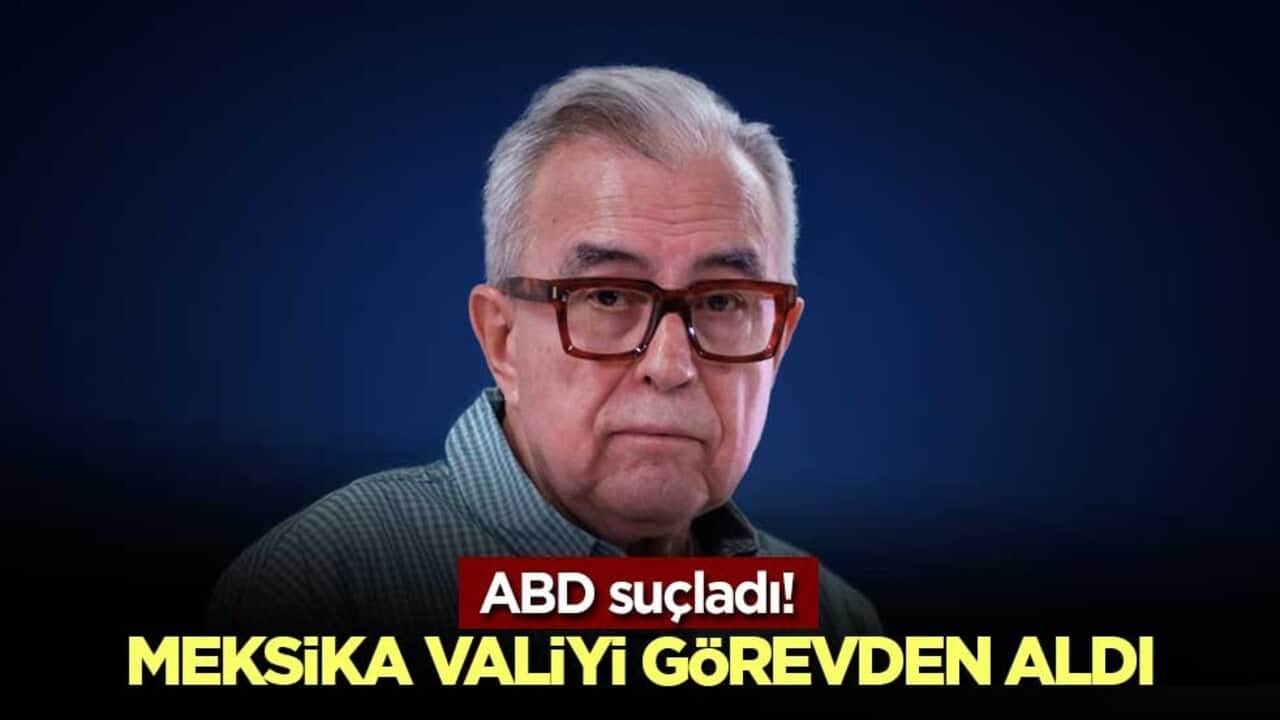 ABD suçladı! Meksika valiyi görevden aldı
