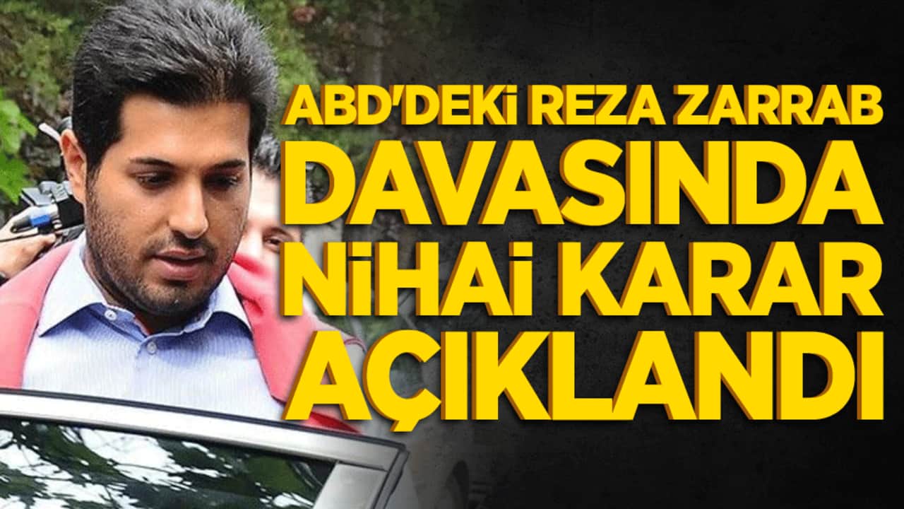 ABD'deki Reza Zarrab davasında nihai karar açıklandı