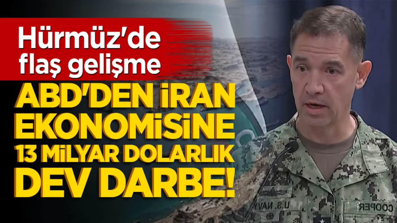 ABD'den İran ekonomisine 13 milyar dolarlık dev darbe! Hürmüz'de flaş gelişme