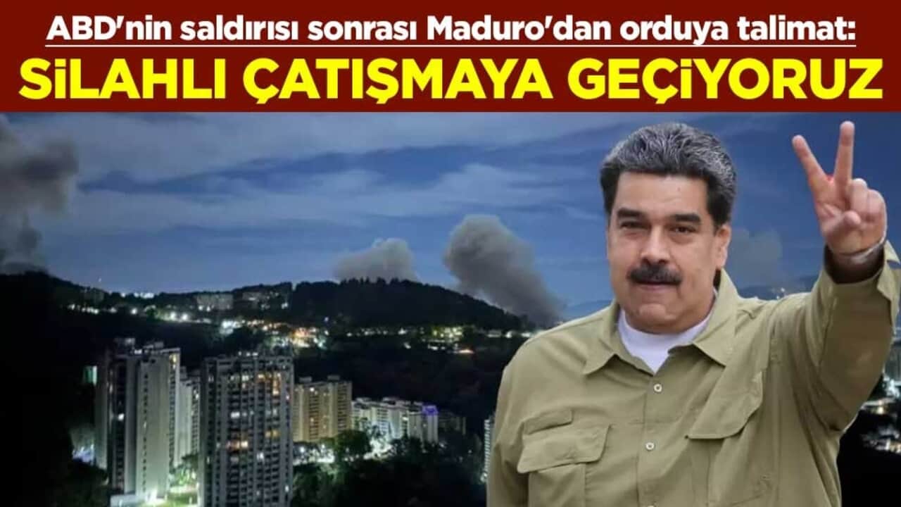 ABD'nin saldırısı sonrası Venezuela lideri Maduro'dan orduya talimat: Silahlı çatışmaya geçiyoruz