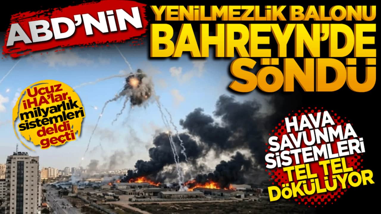 ABD’nin "Yenilmezlik" balonu Bahreyn’de söndü: Hava savunma sistemleri tel tel dökülüyor!