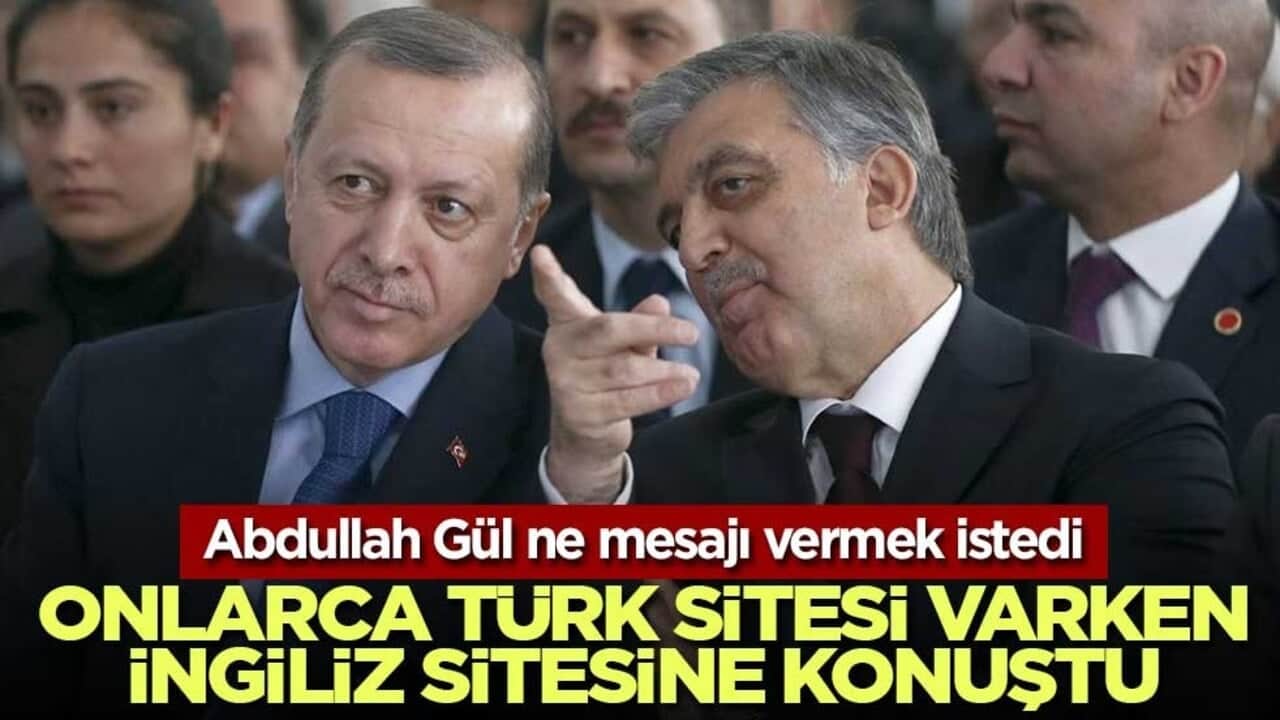 Abdullah Gül ne mesajı vermek istedi! Onlarca Türk sitesi varken İngiliz sitesine konuştu