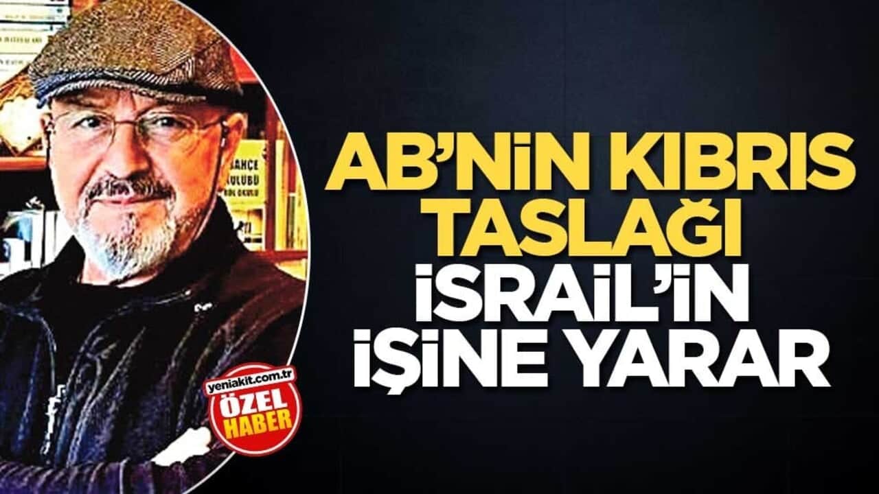AB’nin Kıbrıs taslağı İsrail’in işine yarar
