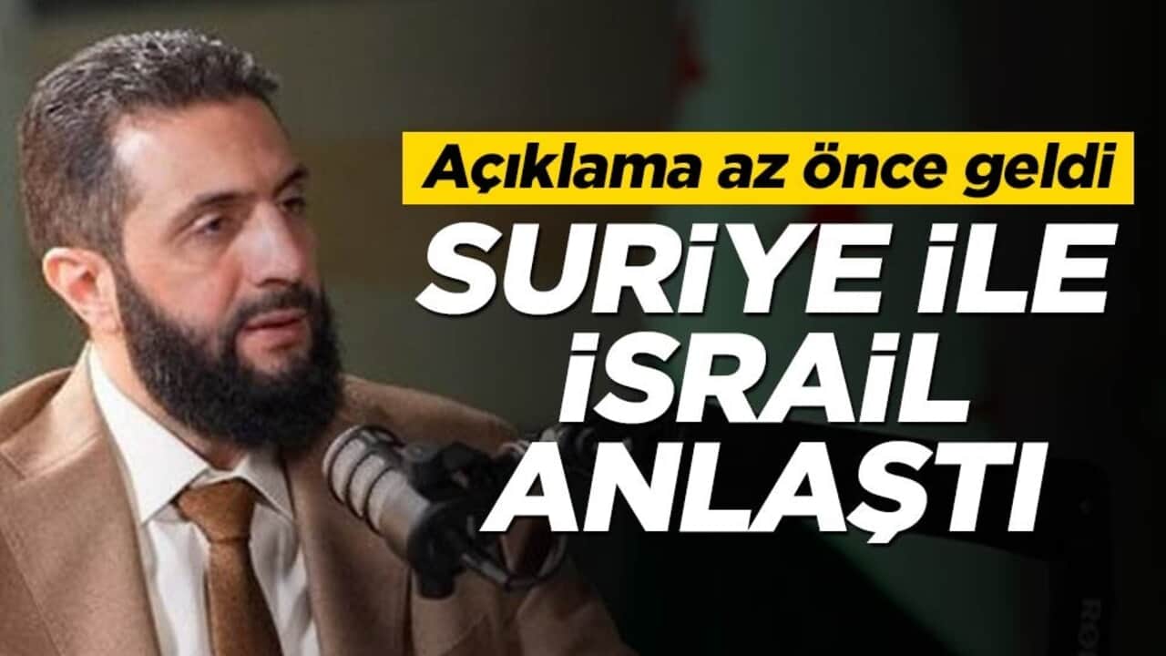 Açıklama az önce geldi: Suriye ile İsrail anlaştı