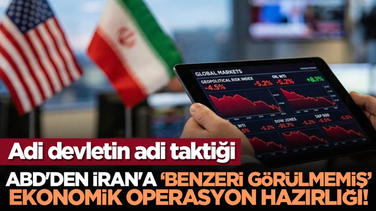 Adi devletin adi taktiği: ABD'den İran'a "benzeri görülmemiş" ekonomik operasyon hazırlığı!