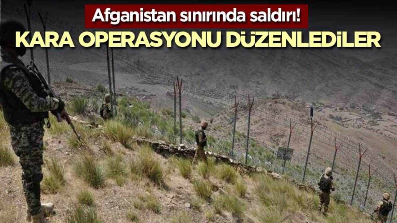 Afganistan sınırında saldırı! Kara operasyonu düzenlediler