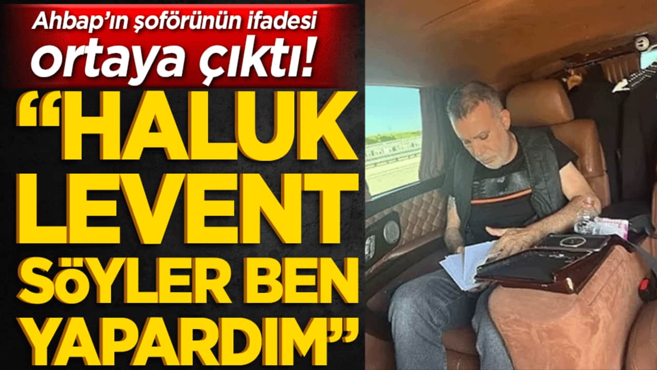 Ahbap’ın şoförünün ifadesi ortaya çıktı! Haluk Levent söyler ben yapardım