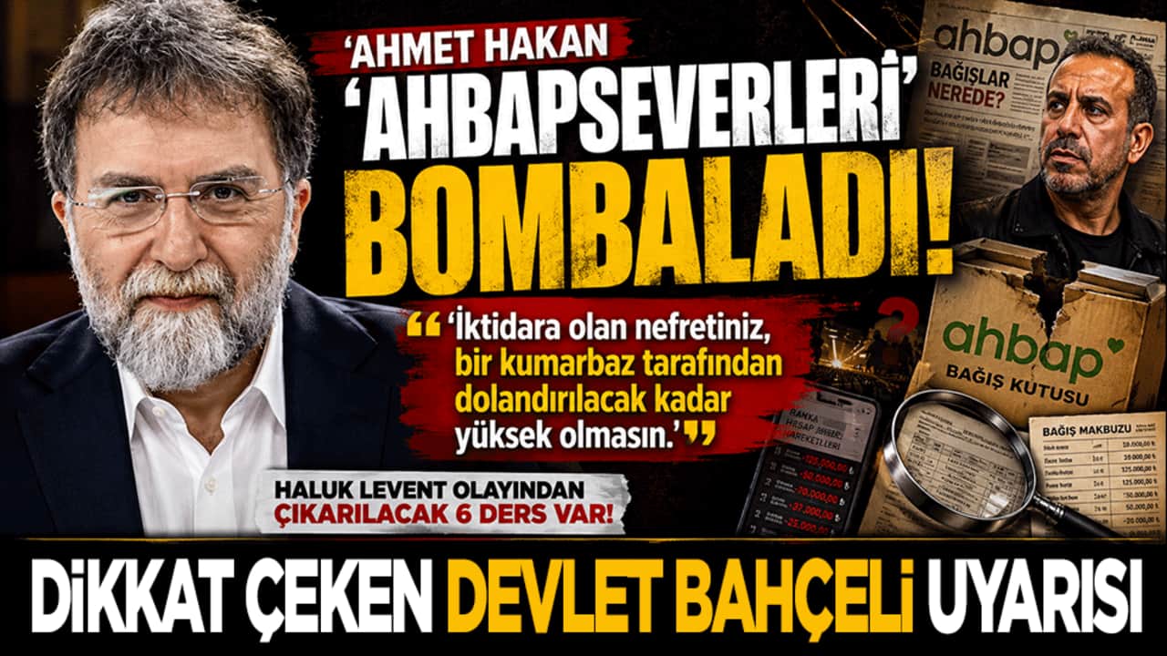 Ahmet Hakan ‘Ahbapseverleri’ bombaladı: "İktidara olan nefretiniz, bir kumarbaz tarafından dolandırılacak kadar yüksek olmasın."
