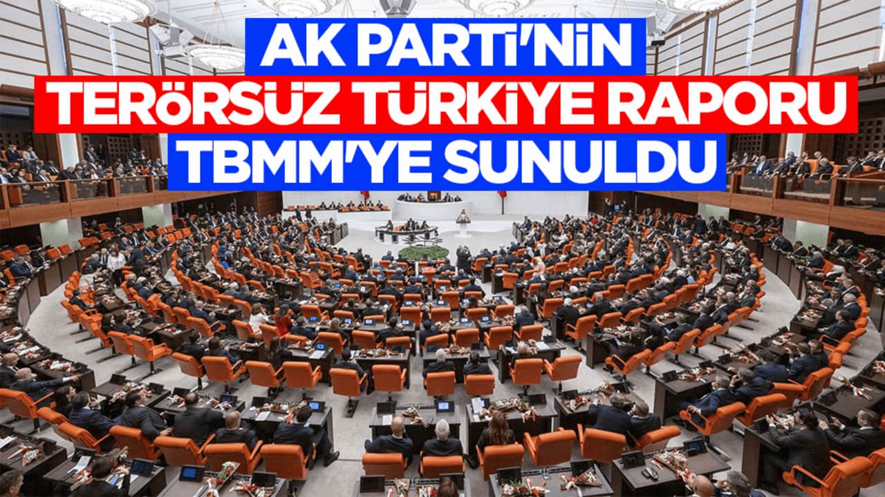 AK Parti "Terörsüz Türkiye" raporunu TBMM'ye sundu
