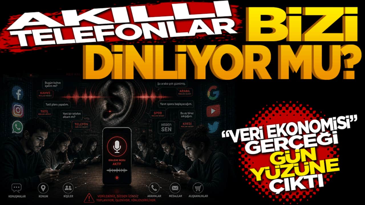 Akıllı telefonlar bizi dinliyor mu? "Veri ekonomisi" gerçeği gün yüzüne çıktı
