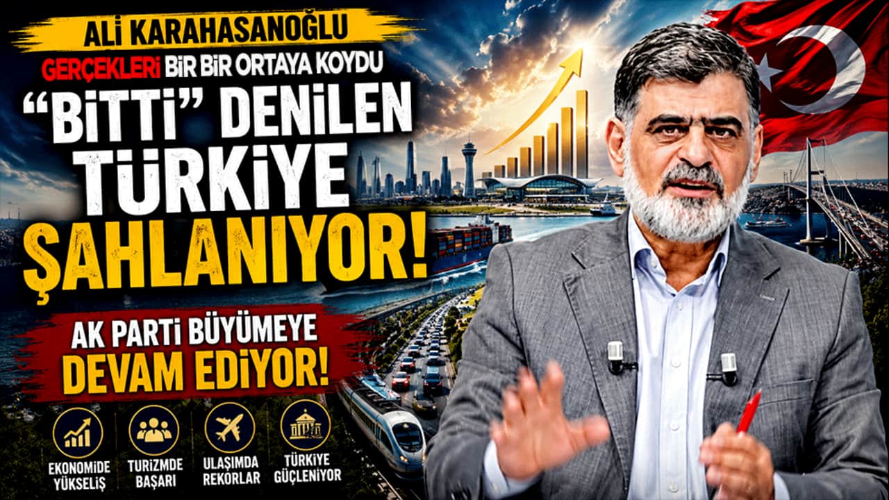 Ali Karahasanoğlu gerçekleri bir bir ortaya koydu "Bitti" denilen Türkiye şahlanıyor, AK Parti büyümeye devam ediyor