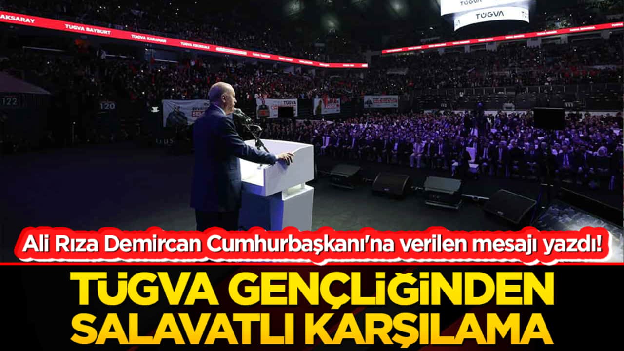 Ali Rıza Demircan Cumhurbaşkanı'na verilen mesajı yazdı! TÜGVA gençliğinden salavatlı karşılama