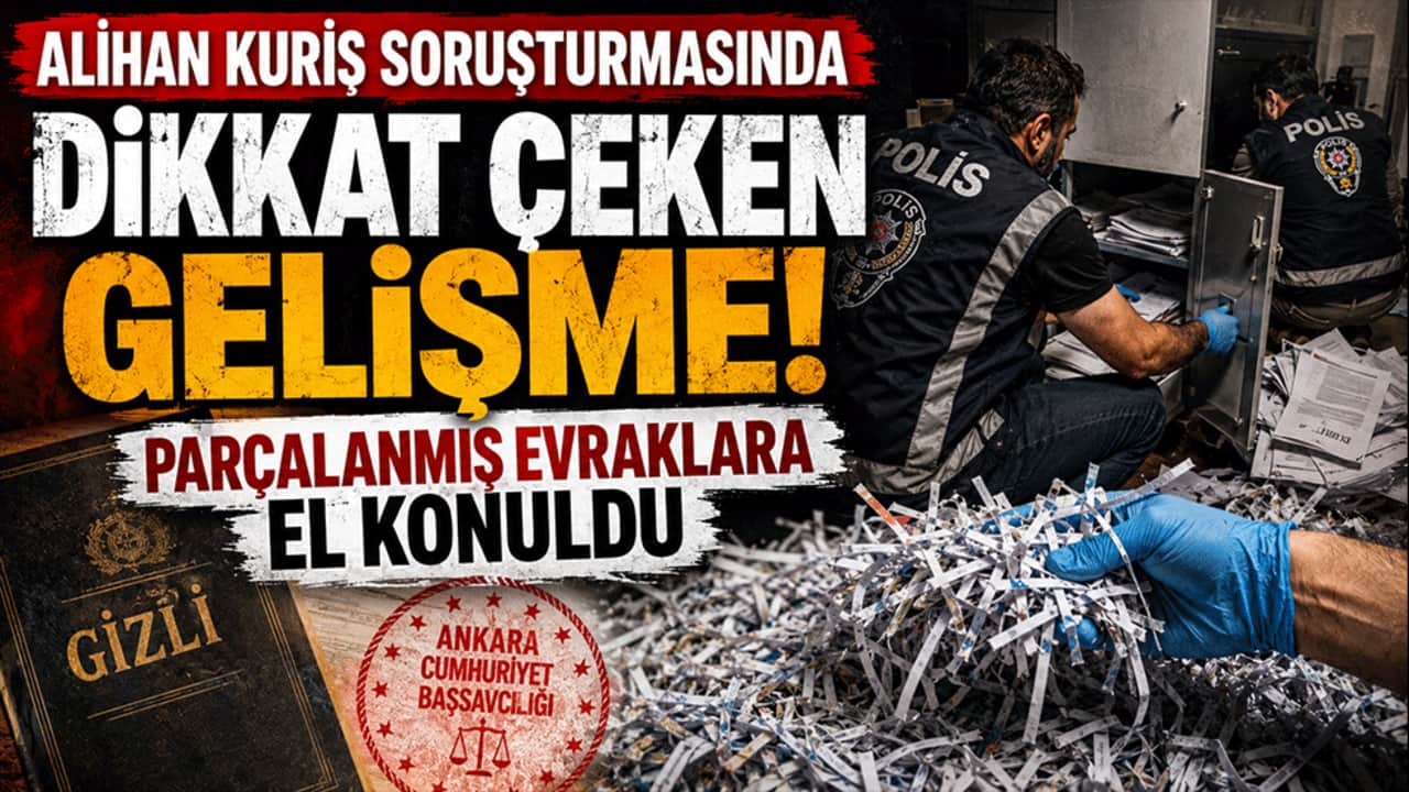 Alihan Kuriş soruşturmasında dikkat çeken gelişme! Evrakları imha ederken yakalandılar
