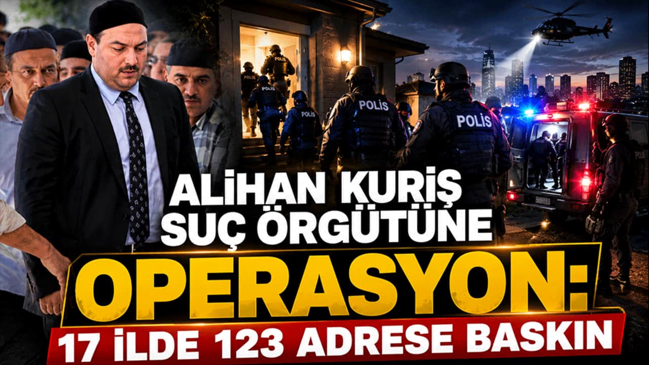 Alihan Kuriş Suç Örgütüne Operasyon: 17 ilde 123 adrese baskın