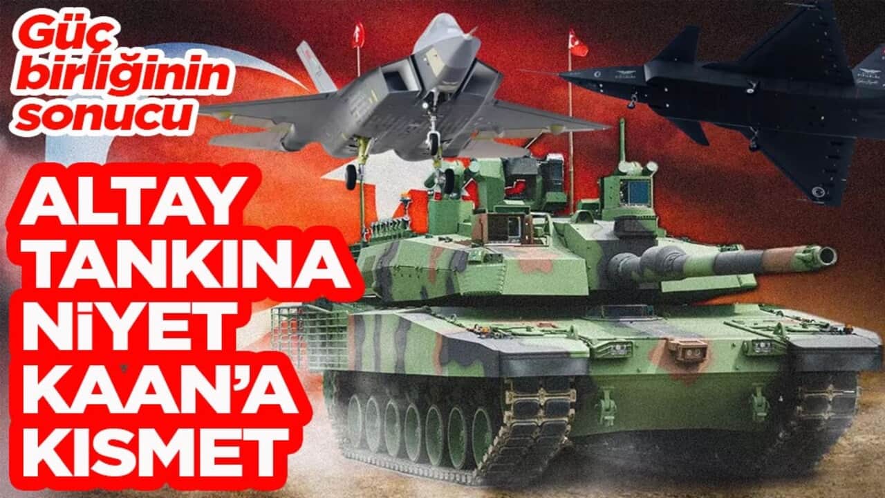 Altay tankına niyet KAAN'a kısmet!