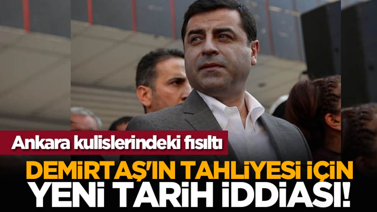 Ankara kulislerindeki fısıltı: Demirtaş'ın tahliyesi için yeni tarih iddiası!