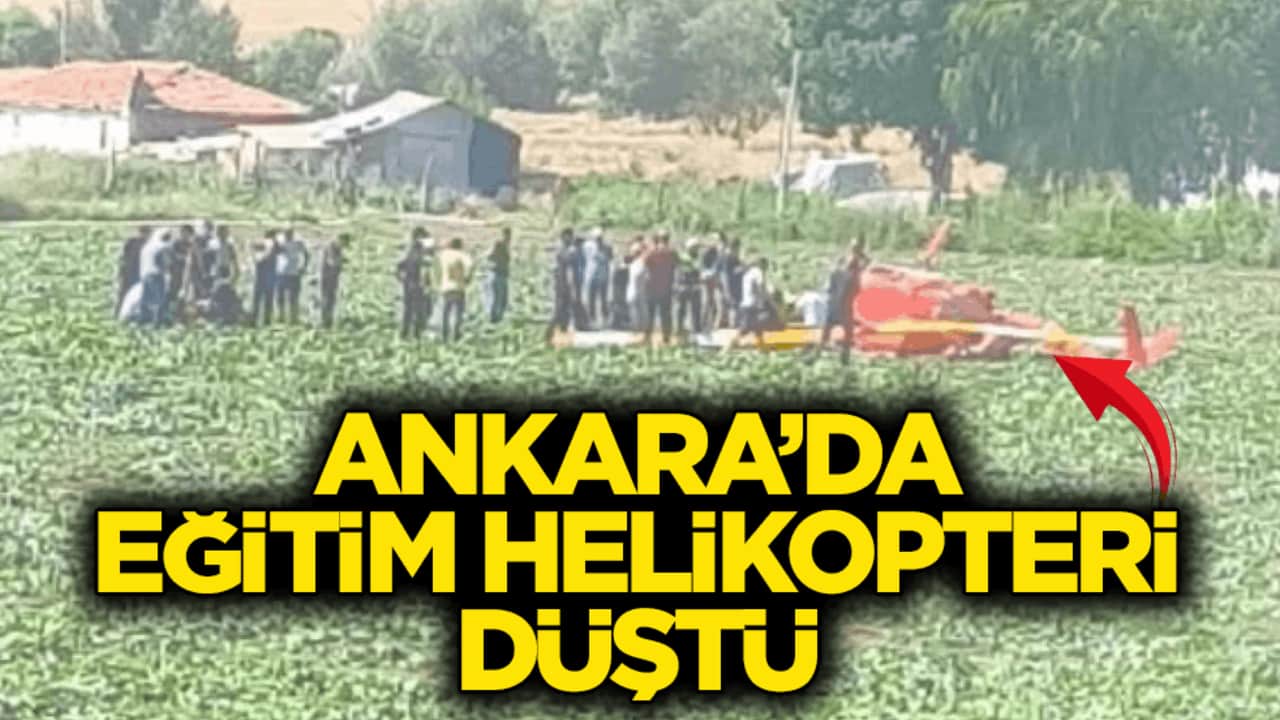 Ankara’da eğitim helikopteri düştü! Can kaybı var