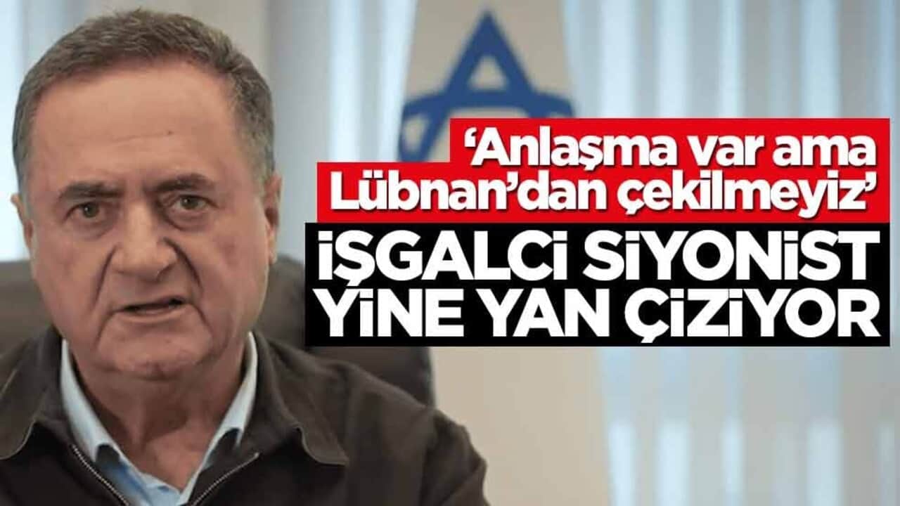 "Anlaşma var ama Lübnan’dan çekilmeyiz!" İşgalci siyonist yine yan çiziyor