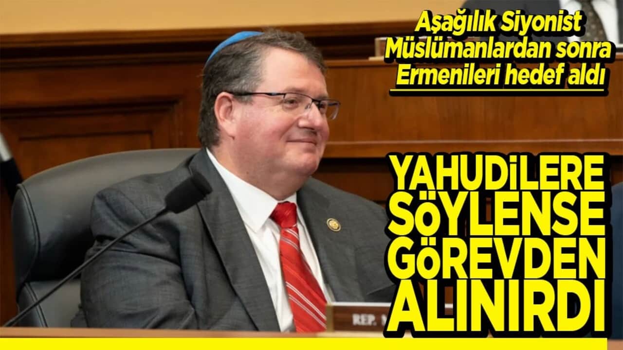 Aşağılık Siyonist Müslümanlardan sonra Ermenileri hedef aldı Yahudilere söylense görevden alınırdı