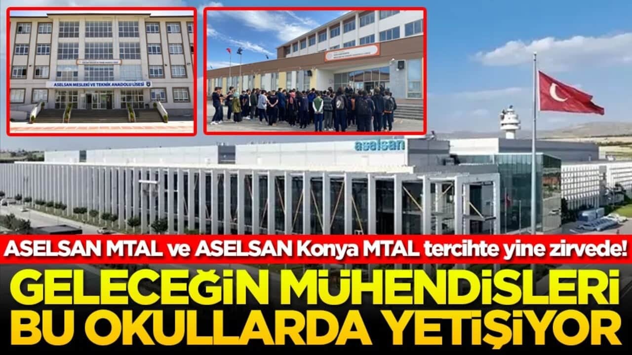 ASELSAN MTAL ve ASELSAN Konya MTAL tercihte yine zirvede! Geleceğin mühendisleri bu okullarda yetişiyor